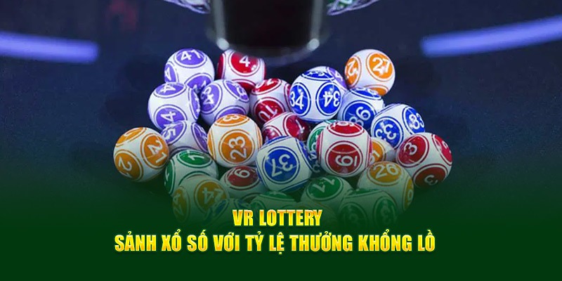 Đánh giá điểm nổi bật của VR Lottery Kubet77