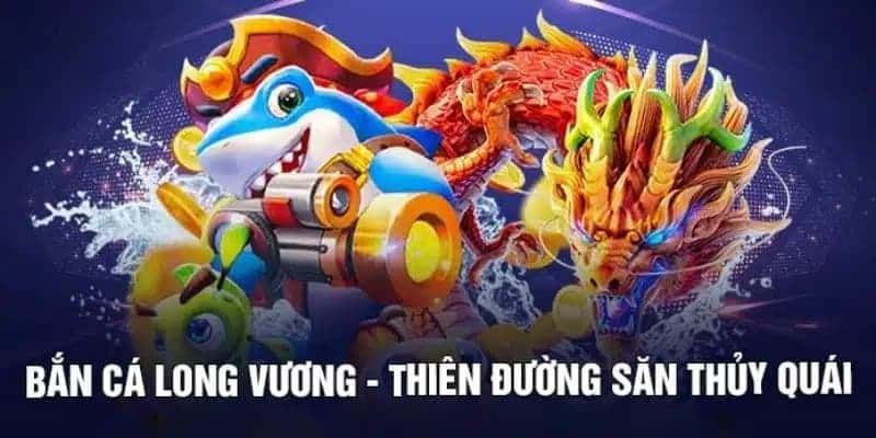 Tỷ lệ đổi thưởng hấp dẫn có tại săn cá Long Vương